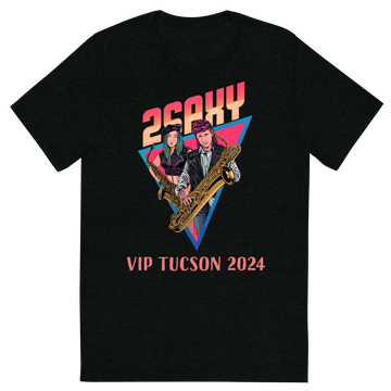 2SAXY Live In Tucson VIP Shirt